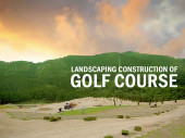 Landscape Construction of Golf Course